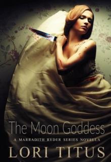 Moon Goddess: A Marradith Ryder Series Novella : The Marradith Ryder Series