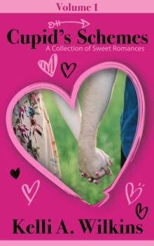 Cupid's Schemes - Volume 1: A Collection of Sweet Romances : Cupid's Schemes, #1