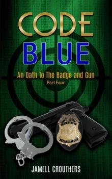 Code Blue: An Oath to the Badge and Gun 4