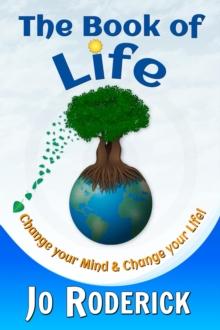 Book Of Life: Change your Mind and Change your Life!