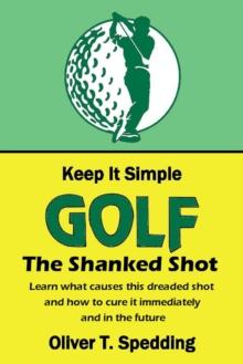 Keep it Simple Golf - The Shank : Keep it Simple Golf, #6