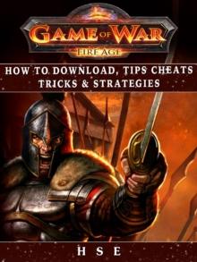 Game of War Fireage : How to Download, Tips, Cheats, Tricks & Strategies