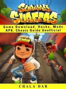 Subway Surfers Game Download, Hacks, Mods Apk, Cheats Guide Unofficial