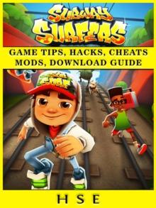 Subway Surfers Game Tips, Hacks, Cheats Mods, Download Guide