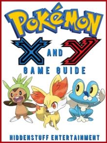 Pokemon X and Y Game Guide Unofficial