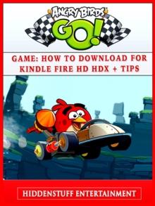 Angry Birds Go! Game : How to Download for Kindle Fire HD HDX + Tips