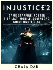 Injustice 2 Game Starfire, Roster, Tier List, Mobile, Download Guide Unofficial