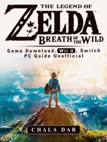 The Legend of Zelda Breath of the Wild Game Download, Wii U, Switch PC Guide Unofficial