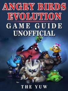 Angry Birds Evolution Game Guide Unofficial