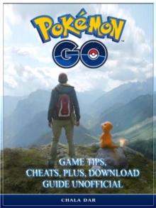 Pokemon Go Game Tips, Cheats, Plus, Download Guide Unofficial