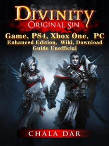 Divinity Original Sin Game, PS4, Xbox One, PC, Enhanced Edition, Wiki, Download Guide Unofficial