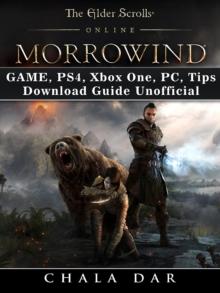 The Elder Scrolls Online Morrowind Game, PS4, Xbox One, PC, Tips, Download Guide Unofficial