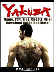 Zakuza Game, PS4, Tips, Cheats, Wiki, Download Guide Unofficial