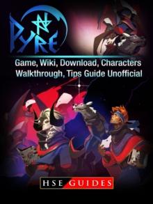 Pyre Game, Wiki, Download, Characters, Walkthrough, Tips Guide Unofficial