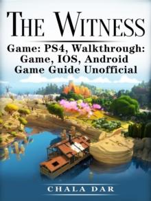 The Witness PS4, Walkthrough : Game, IOS, Android, Game Guide Unofficial