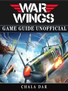 War Wings Game Guide Unofficial