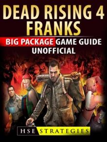 Dead Rising 4 Franks Big Package Game Guide Unofficial