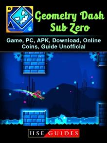 Geometry Dash Sub Zero Game, PC, APK, Download, Online, Coins, Guide Unofficial