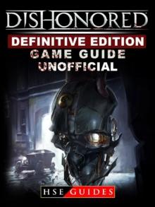 Dishonored Definitive Edition Game Guide Unofficial