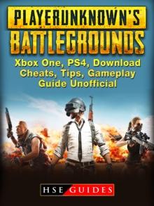 Player Unknowns Battlegrounds Xbox One, PS4, Download, Cheats, Tips, Gameplay, Guide Unofficial