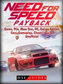 Need for Speed Payback Game, PS4, Xbox One, Pc, Edition, Cars, Gameplay, Cheats, Guide Unofficial