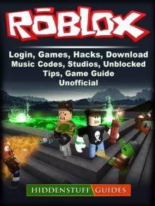 Roblox, Login, Games, Hacks, Download, Music, Codes, Studios, Unblocked, Tips, Game Guide Unofficial