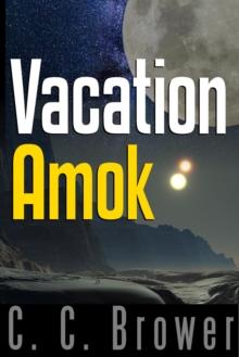 Vacation Amok : Short Fiction Young Adult Science Fiction Fantasy, #10