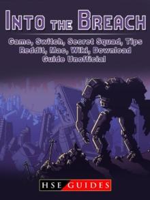 Into The Breach Game, Switch, Secret Squad, Tips, Reddit, Mac, Wiki, Download, Guide Unofficial