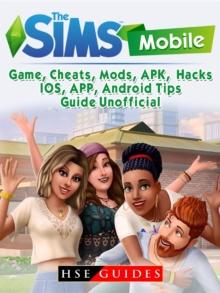 The Sims Mobile, IOS, Android, APP, APK, Download, Money, Cheats, Mods, Tips, Game Guide Unofficial