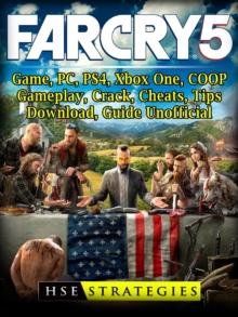 Far Cry 5 Game, PC, PS4, Xbox One, COOP, Gameplay, Crack, Cheats, Tips, Download, Guide Unofficial