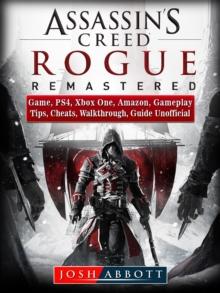 Assassins Creed Rogue Remastered Game, PS4, Xbox One, Amazon, Gameplay, Tips, Cheats, Walkthrough, Guide Unofficial