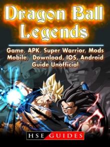 Dragon Ball Legends, Game, APK, Super Warrior, Mods, Mobile, Download, IOS, Android, Guide Unofficial