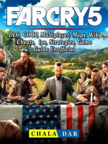 Far Cry 5, DLC, COOP, Multiplayer, Maps, Wiki, Cheats, Tips, Strategies, Game Guide Unofficial