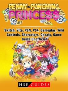 Penny Punching Princess, Switch, Vita, PSN, PS4, Gameplay, Wiki, Controls, Characters, Cheats, Game Guide Unofficial