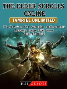 The Elder Scrolls Online Tamriel Unlimited, PC, Xbox One, PS4, Gameplay, Achievements, Alchemy, Armor, Wiki, Game Guide Unofficial