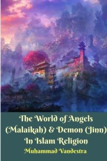 The World of Angels (Malaikah) and Demon (Jinn) In Islam Religion