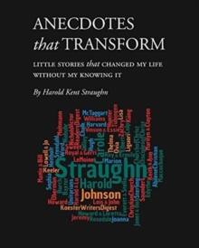 Anecdotes that Transform (PDF download) : Little Stories that Changed My Life Without My Knowing It