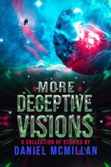 More Deceptive Visions