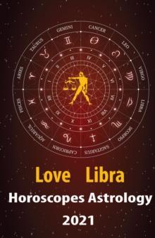 Libra Love Horoscope & Astrology 2021