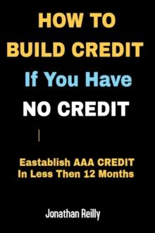 How to Build Credit If You Have No Credit