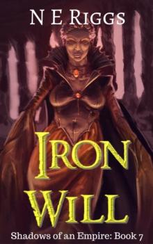 Iron Will : Shadows of an Empire, #7