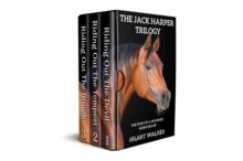 Jack Harper Trilogy: The Story of a Wounded Horse Healer