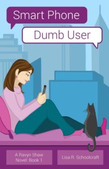 Smartphone, Dumb User : A Raven Shaw Novel, #1