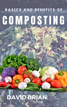 Basics and Benefits of Composting