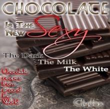 Chocolate Is The New Sexy