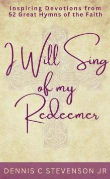 I Will Sing Of My Redeemer