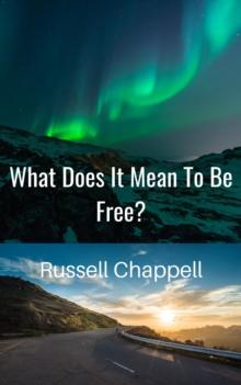 What Does It Mean To Be Free?