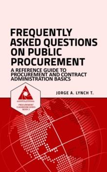 Frequently Asked Questions on Public Procurement: A Reference Guide to Procurement and Contract Administration Basics