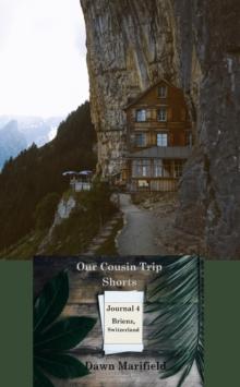 Our Cousin Trip Shorts Journal 4 Brienz, Switzerland : Our Cousin Trip Shorts