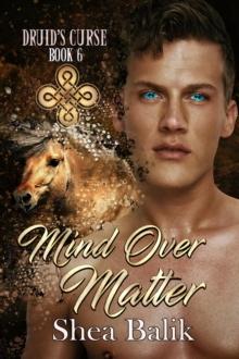 Mind Over Matter : Druid's Curse, #6